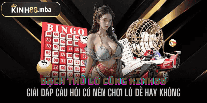 bạch thủ lô tại kinh88