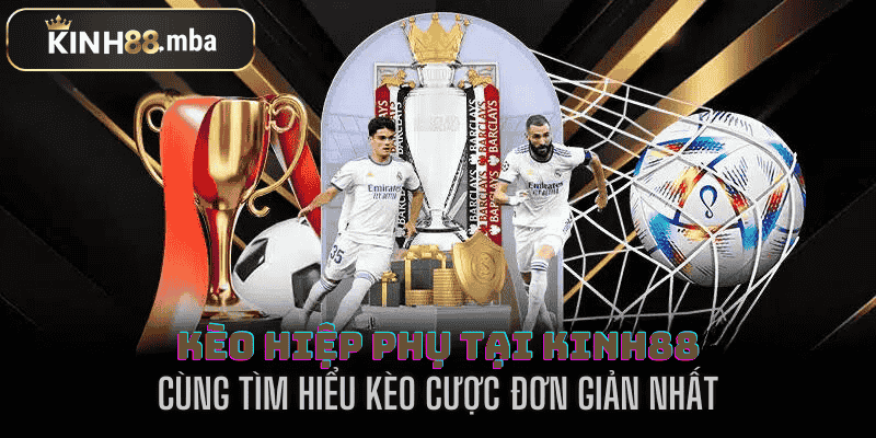 kèo hiệp phụ tại kinh88