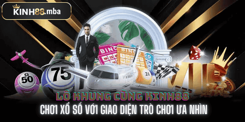 lô khung tại kinh88